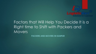 Factors that Will Help You Decide It is a Right time to Shift  Kanpur Movers