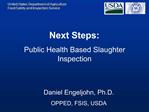 Next Steps: Public Health Based Slaughter Inspection