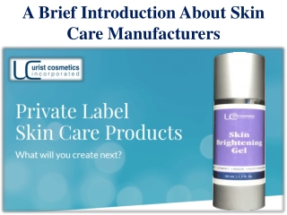 A Brief Introduction About Skin Care Manufacturers