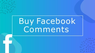 Buy Facebook Comments for Millions of Feedbacks