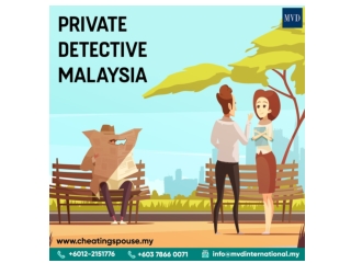 Why Hire A Private Detective In Malaysia For Check On Your Spouse