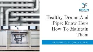 Healthy Drains And Pipe Know Here How To Maintain Them