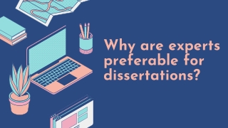 Why are experts preferable for dissertations