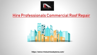 Hire Professionals Commercial Roof Repair