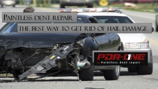 PAINTLESS DENT REPAIR - THE BEST WAY TO GET RID OF HAIL DAMAGE