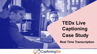 TEDx Live Captioning  Case Study