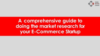 A comprehensive guide to doing the market research for your E-Commerce Startup