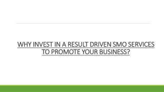 3-WHY INVEST IN A RESULT DRIVEN SMO SERVICES TO PROMOTE YOUR BUSINESS