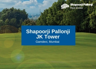 Shapoorji Pallonji JK Tower Gamdevi Mumbai - Download Brochure.pdf