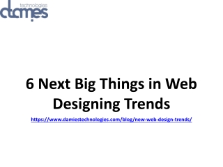 6 Next Big Things in Web Designing Trends