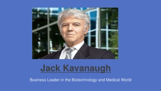 Dr. Jack Kavanaugh is one Such Acclaimed Personality