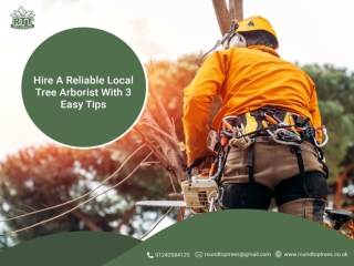 Hire The Best Local Tree Arborists With 3 Easy Tips