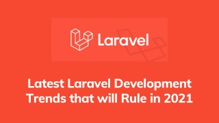 Latest Laravel Development Trends that will Rule in 2021 - Think Tanker