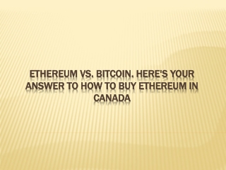 Ethereum vs. Bitcoin. Here's Your Answer to How to Buy Ethereum In Canada