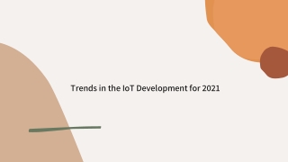 Trends in the IoT Development for 2021