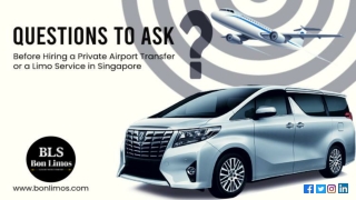 Questions To Ask Before Hiring a Private Airport Transfer or a Limo Service in Singapore