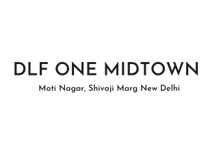 DLF One Midtown At Moti Nagar, New Delhi | Brochure