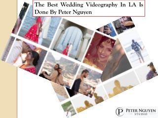 The Best Wedding Videography In LA Is Done By Peter Nguyen