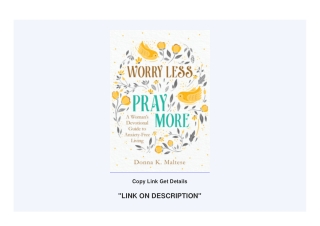 [EbooK Epub] Worry Less, Pray More: A Woman's Devotional Guide to Anxiety-Free L