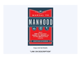 pdf download books The Manual to Manhood: How to Cook the Perfect Steak, Change