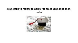 Few steps to follow to apply for an education loan in India