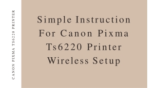 Simple Instruction  For Canon Pixma  Ts6220 Printer  Wireless Setup