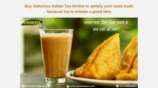 Buy Delicious Indian Tea Online to satisfy your taste buds because tea is always a good idea