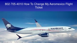 How To Change My Aeromexico Flight Ticket