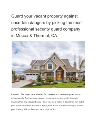 Guard your vacant property against uncertain dangers by picking the most professional security guard company in Mecca &