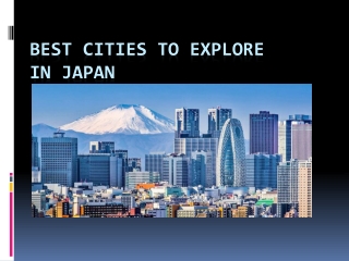 Best Cities To Explore in Japan