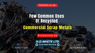 Few Common Uses Of Recycled Commercial Scrap Metals