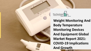 Weight Monitoring And Body Temperature Monitoring Devices And Equipment Market L