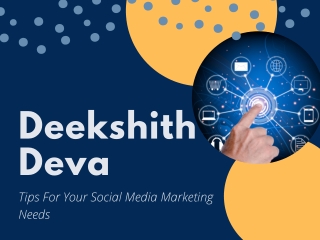 Deekshith Deva - Tips For Your Social Media Marketing Needs