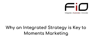 Why an Integrated Strategy is Key to Moments Marketing