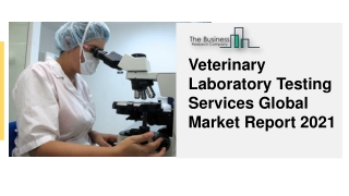 Veterinary Laboratory Testing Services Global Market Report 2021