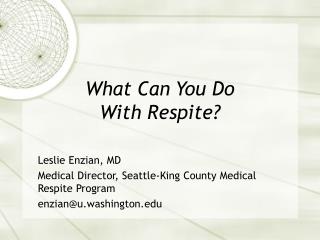 What Can You Do With Respite?