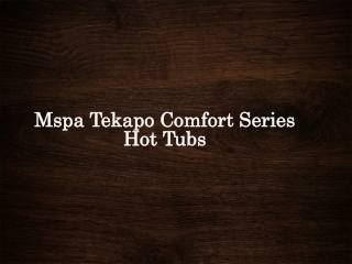 Mspa Tekapo Comfort Series Hot Tubs