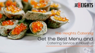 Get the Best Menu and Catering Service in Houston at The Heights Catering