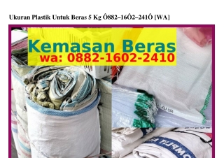 Ukuran Plastik Untuk Beras 5 Kg Ö88ᒿ_IᏮÖᒿ_ᒿㄐIÖ[WA]