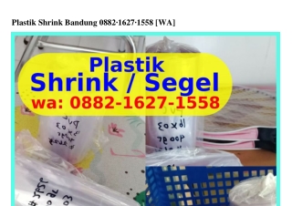 Plastik Shrink Bandung O88ᒿ–l6ᒿᜪ–l558{WhatsApp}