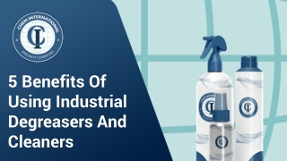 5 Benefits Of Using Industrial Degreasers And Cleaners