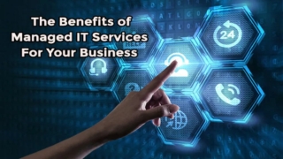 The Benefits of Managed IT Services for Your Business!