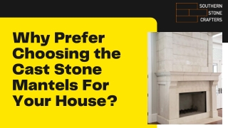 Why Prefer Choosing the Cast Stone Mantels For Your House?