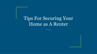 Tips For Securing Your Home as A Renter