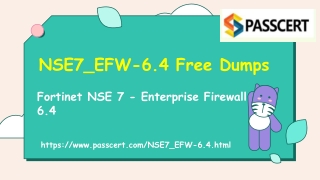 Try Free Fortinet NSE 7-Enterprise Firewall 6.4 NSE7-EFW_6.4 Real Dumps.pdf