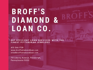 Get Efficient Loan Services With The Finest Pittsburgh Jewelers