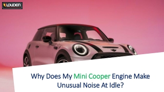 Why Does My Mini Cooper Engine Make Unusual Noise At Idle