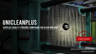 UNICLEANPLUS Supplies Quality Purging Compound for Blow Molding