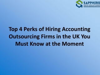 Top 4 Perks of Hiring Accounting Outsourcing Firms in the UK You Must Know at the Moment-converted