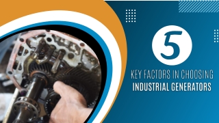 5 Key Factors in Choosing Industrial Generators